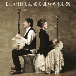 Béla Fleck & Abigail Washburn by Béla Fleck  &   Abigail Washburn