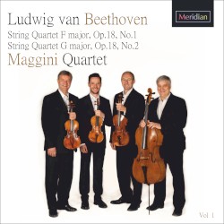 String Quartet in F major, op. 18 no. 1 / String Quartet in G major, op. 18 no. 2 by Ludwig van Beethoven ;   Maggini Quartet