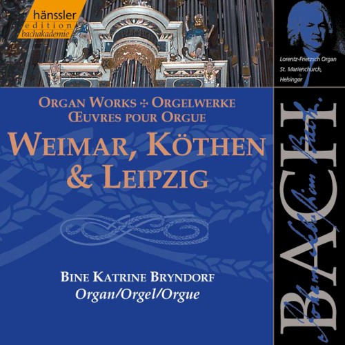 Orgelwerke: Weimar, Köthen & Leipzig