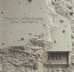 Piano Collections: Final Fantasy X by 植松伸夫 ,   浜渦正志  &   仲野順也