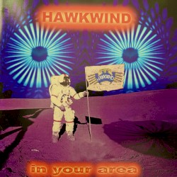 In Your Area by Hawkwind
