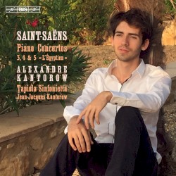 Piano Concertos 3, 4 & 5 "L'Egyptien" by Camille Saint‐Saëns ;   Alexandre Kantorow ,   Tapiola Sinfonietta ,   Jean‐Jacques Kantorow
