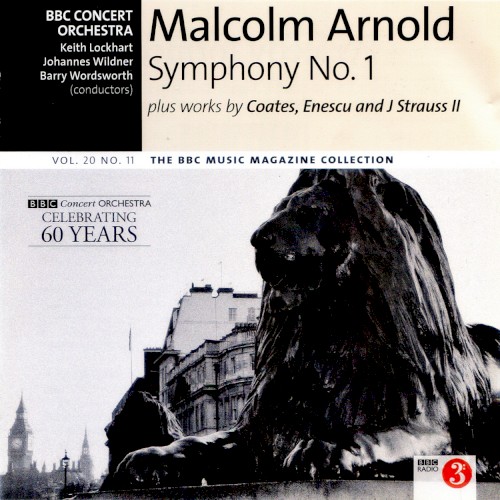 BBC Music, Volume 20, Number 11: Malcolm Arnold: Symphony no. 1 / Coates / Enescu / J. Strauss II