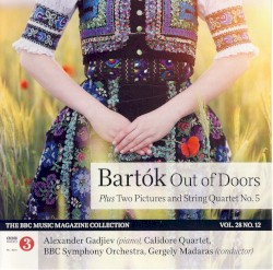 BBC Music, Volume 28, Number 12: Bartok: Out of Doors, Two Pictures, String Quartet No. 5 by Bartók ;   BBC Symphony Orchestra ,   Gergely Madaras ,   Calidore Quartet ,   Alexander Gadjiev