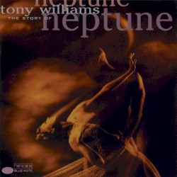 The Story of Neptune by Tony Williams