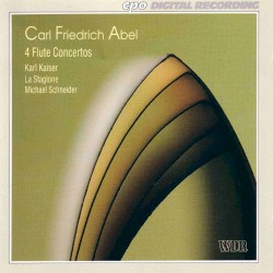 4 Flute Concertos by Carl Friedrich Abel ;   Karl Kaiser ,   La Stagione ,   Michael Schneider