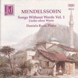 Songs Without Words, Volume 1 by Mendelssohn ;   Daniela Ruso