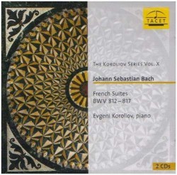 French Suites BWV 812-817 by Johann Sebastian Bach ;   Evgeni Koroliov