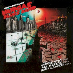 Heavy City Blues by Vargas Blues Band