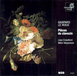 Pièces de clavecin by Gaspard le Roux ;   Lisa Crawford ,   Mitzi Meyerson
