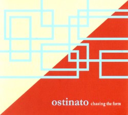 Chasing the Form by Ostinato