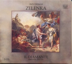 Il Diamante by Jan Dismas Zelenka ;  Ensemble Inégal ,   Prague Baroque Soloists ,   Adam Viktora