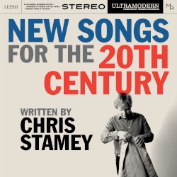 New Songs For the 20th Century by Chris Stamey