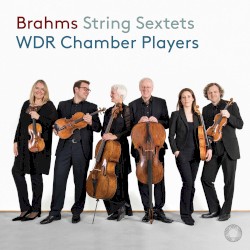 String Sextets by Brahms ;   WDR Symphony Orchestra Cologne Chamber Players