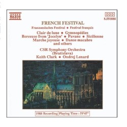 French Festival: Clair de Lune / Gymnopedie No. 1 / Berceuse From 'Jocelyn' / Pavane / Sicilienne / Marche Joyeuse / Danse Macabre / and others by CSR Symphony Orchestra ;   Keith Clark ,   Ondrej Lenárd
