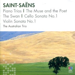 Saint-Saëns - Piano Trios by Camille Saint‐Saëns  &   The Australian Trio