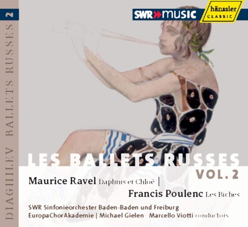 Les Ballets Russes, Vol. 2: Maurice Ravel: Daphnis Et Chloé / Francis Poulenc: Les Biches
