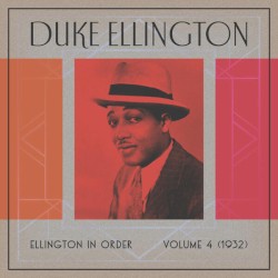 Ellington In Order, Volume 4 (1932) by Duke Ellington