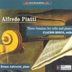 Three Sonatas for cello and piano by Alfredo Piatti ;   Claudio Ronco ,   Brenno Ambrosini