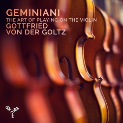 The Art of Playing on the Violin by Francesco Geminiani ;   Gottfried von der Goltz
