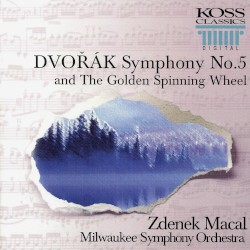 Symphony no. 5 and The Golden Spinning Wheel by Dvořák ;   Zdeněk Mácal ,   Milwaukee Symphony Orchestra