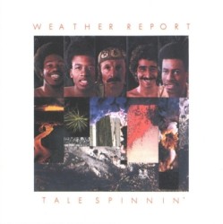Tale Spinnin’ by Weather Report