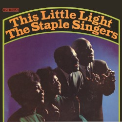 This Little Light by The Staple Singers