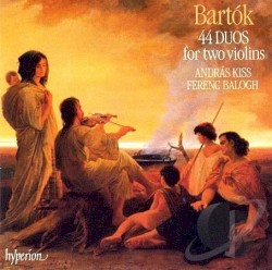 44 Duos for Two Violins, Sz 98 by Béla Bartók ;   András Kiss ,   Ferenc Balogh