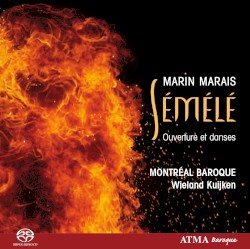 Semele – Ouverture et Danses by Marin Marais ;   Montréal Baroque  &   Wieland Kuijken