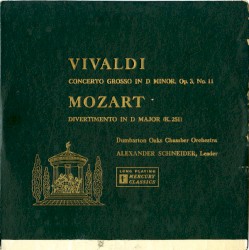 Vivaldi: Concerto grosso in D minor, op. 3 no. 11 / Mozart: Divertimento in D major, K. 251 by Vivaldi ,   Mozart ;   Dumbarton Oaks Chamber Orchestra ,   Alexander Schneider