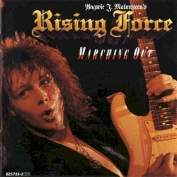 Marching Out by Yngwie J. Malmsteen’s Rising Force