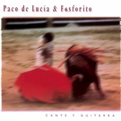 Cante y guitarra by Paco de Lucía  &   Fosforito