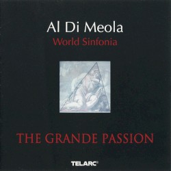World Sinfonia: The Grande Passion by Al Di Meola