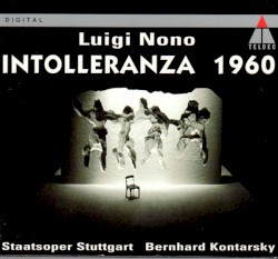 Intolleranza 1960 by Luigi Nono ;   Staatsoper Stuttgart ,   Bernhard Kontarsky