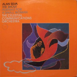 The Shout - Portrait for a Small Woman by Alan Silva & The Celestrial Communication Orchestra
