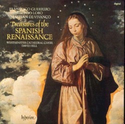 Treasures of the Spanish Renaissance by Francisco Guerrero ,   Alonso Lobo ,   Sebastián de Vivanco ;   Westminster Cathedral Choir ,   David Hill