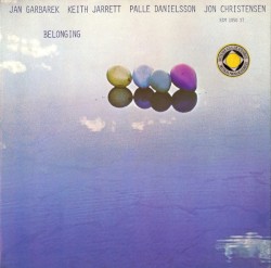 Belonging by Jan Garbarek ,   Keith Jarrett ,   Palle Danielsson  &   Jon Christensen