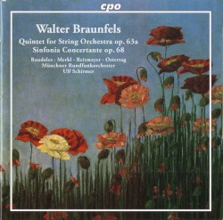 Quintet for String Orchestra pp. 63a / Sinfonia Concertante op. 68 by Walter Braunfels ;   Raudales ,   Merkl ,   Reitmayer ,   Ostertag ,   Münchner Rundfunkorchester ,   Ulf Schirmer