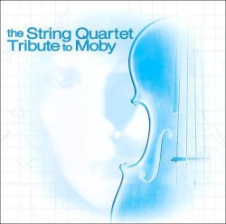 The String Quartet Tribute to Moby by Vitamin String Quartet  feat.   The Da Capo Players