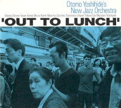 'Out to Lunch' by Otomo Yoshihide’s New Jazz Orchestra