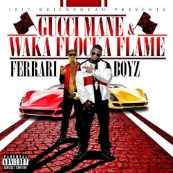 Ferrari Boyz by Gucci Mane  &   Waka Flocka Flame