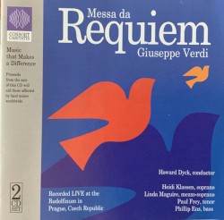 Messa da Requiem by Giuseppe Verdi ;   Howard Dyck ,   Heidi Klassen ,   Linda Maguire ,   Paul Frey ,   Phillip Ens