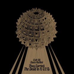 They Carried the Dead in a U.F.O by Cult of Dom Keller