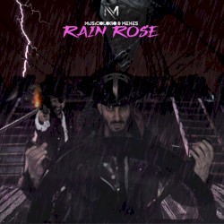 Rain Rose by Musicólogo & Menes