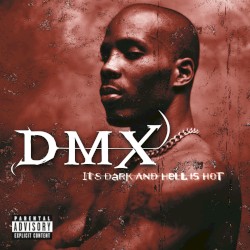 It’s Dark and Hell Is Hot by DMX