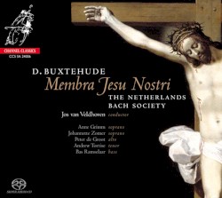 Membra Jesu Nostri by Dietrich Buxtehude ;   The Netherlands Bach Society ,   Jos van Veldhoven