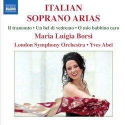 Italian Soprano Arias by Maria Luigia Borsi ,   London Symphony Orchestra ,   Yves Abel