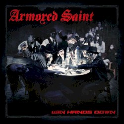 Win Hands Down by Armored Saint