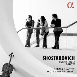 String Quartet no. 3 / Piano Quintet by Shostakovich ;   Belcea Quartet ,   Piotr Anderszewski