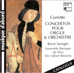 Concertos pour orgue et orchestre, op. 26 by Michel Corrette ;   René Saorgin ,   Ensemble Baroque de Nice ,   Gilbert Bezzina